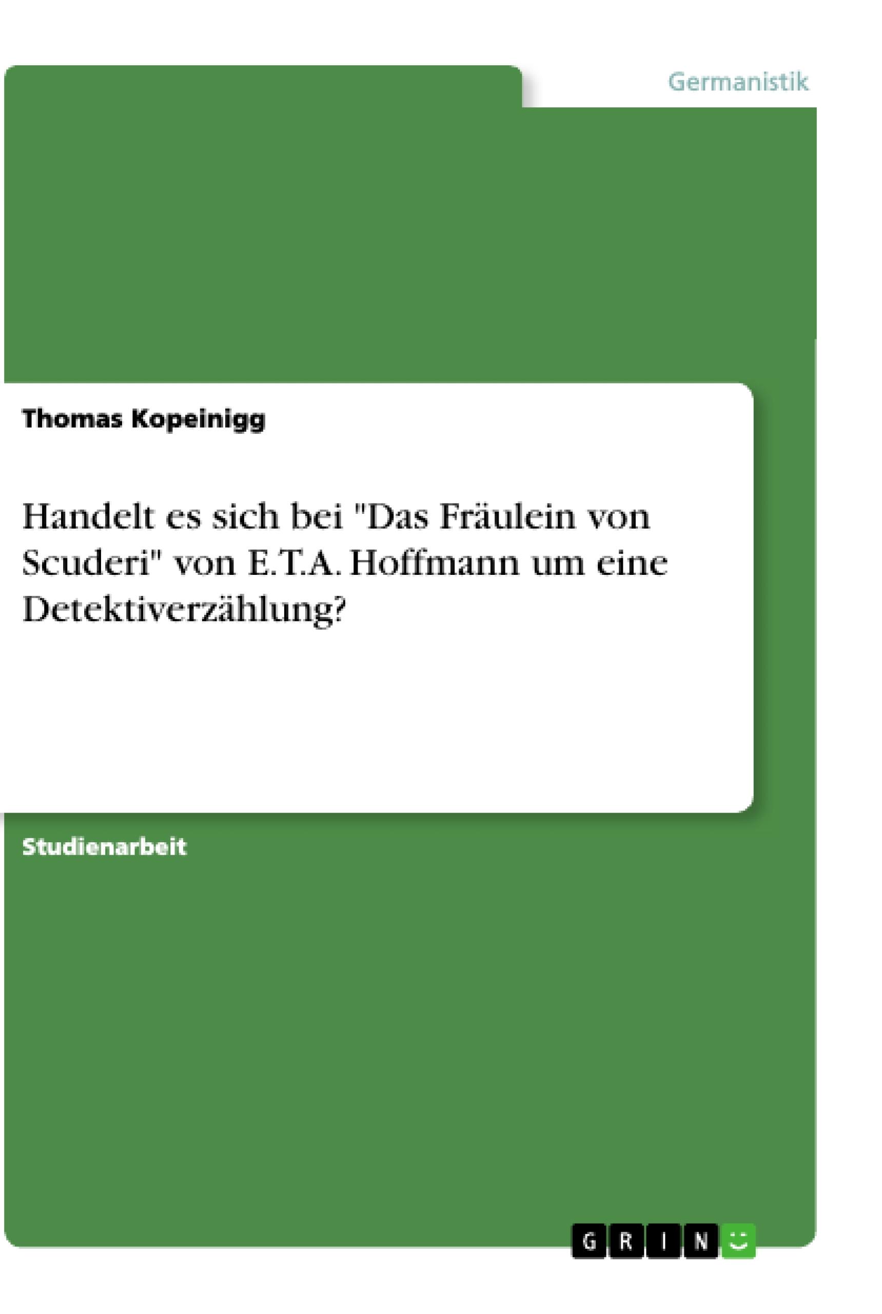 Handelt es sich bei "Das Fräulein von Scuderi" von E.T.A. Hoffmann um eine Detektiverzählung?