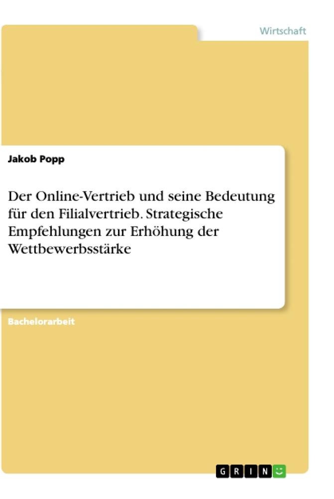 Der Online-Vertrieb und seine Bedeutung für den Filialvertrieb. Strategische Empfehlungen zur Erhöhung der Wettbewerbsstärke