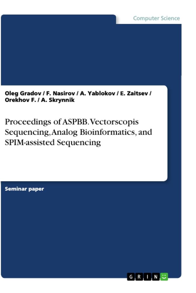 Proceedings of ASPBB. Vectorscopis Sequencing,  Analog Bioinformatics, and SPIM-assisted Sequencing