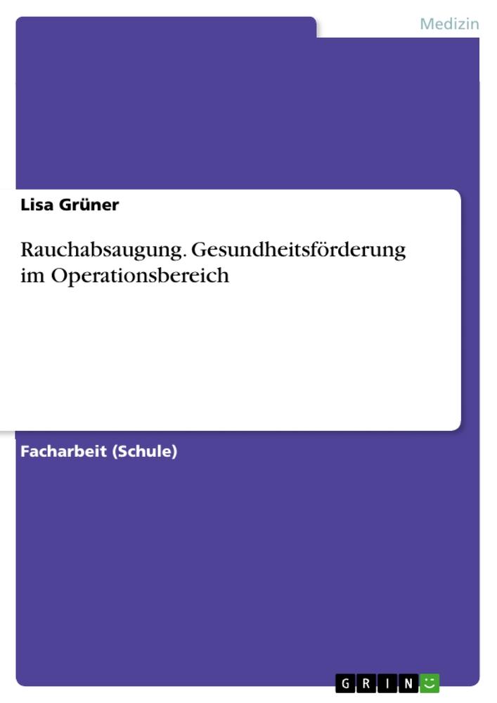 Rauchabsaugung. Gesundheitsförderung im Operationsbereich