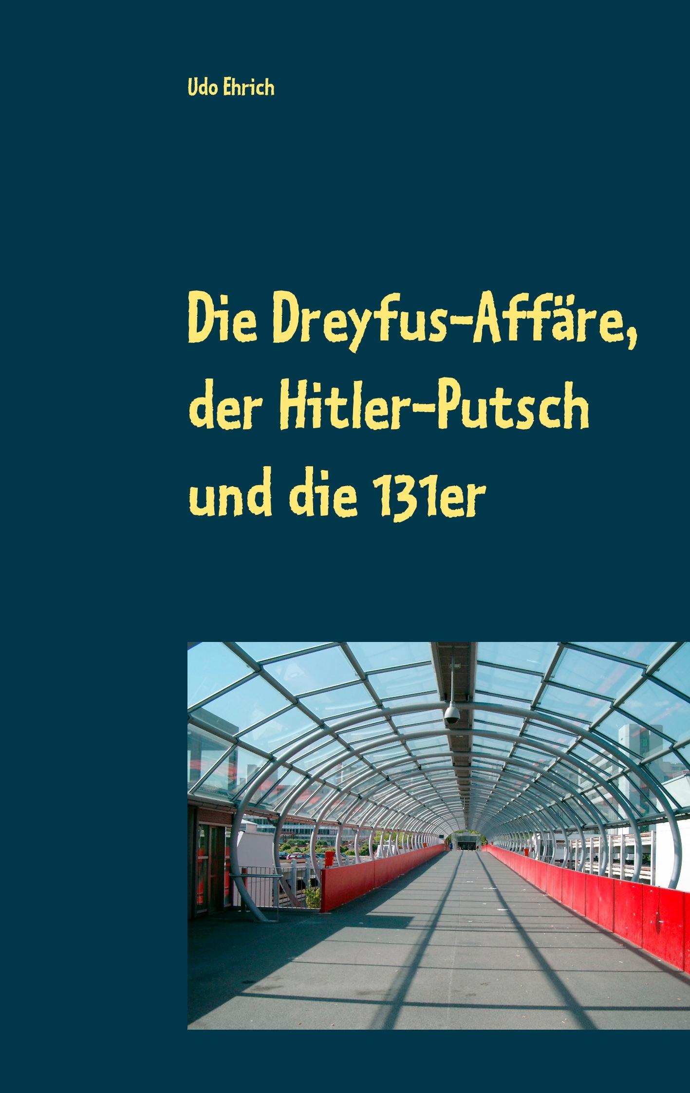 Die Dreyfus-Affäre, der Hitler-Putsch und die 131er