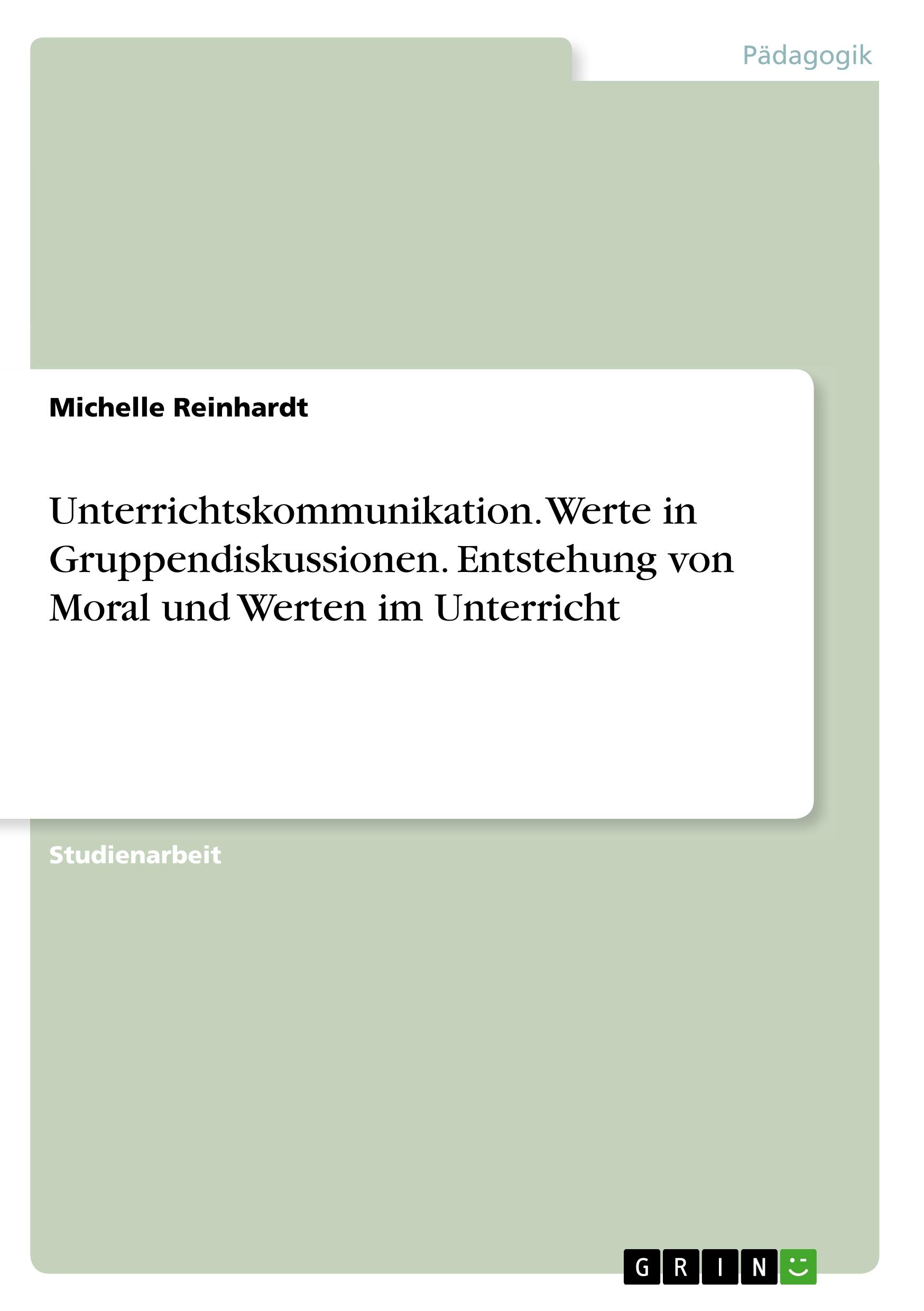 Unterrichtskommunikation. Werte in Gruppendiskussionen. Entstehung von Moral und Werten im Unterricht