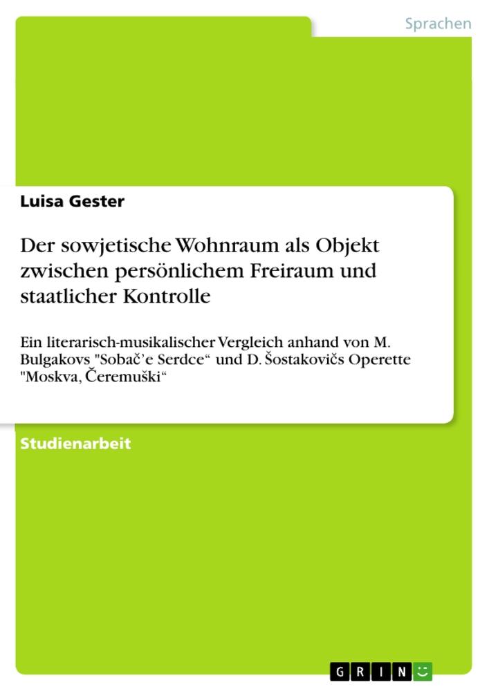 Der sowjetische Wohnraum als Objekt zwischen persönlichem Freiraum und staatlicher Kontrolle