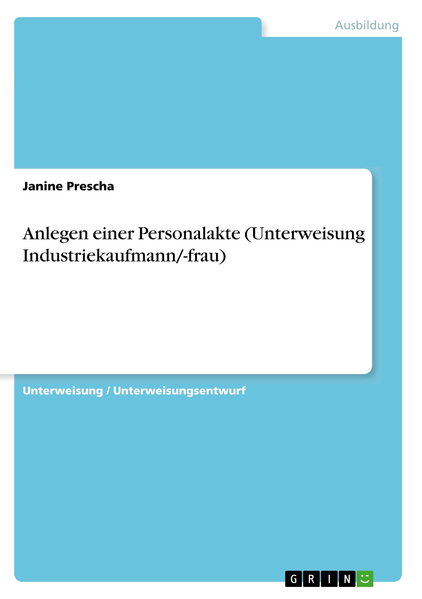 Anlegen einer Personalakte (Unterweisung Industriekaufmann/-frau)