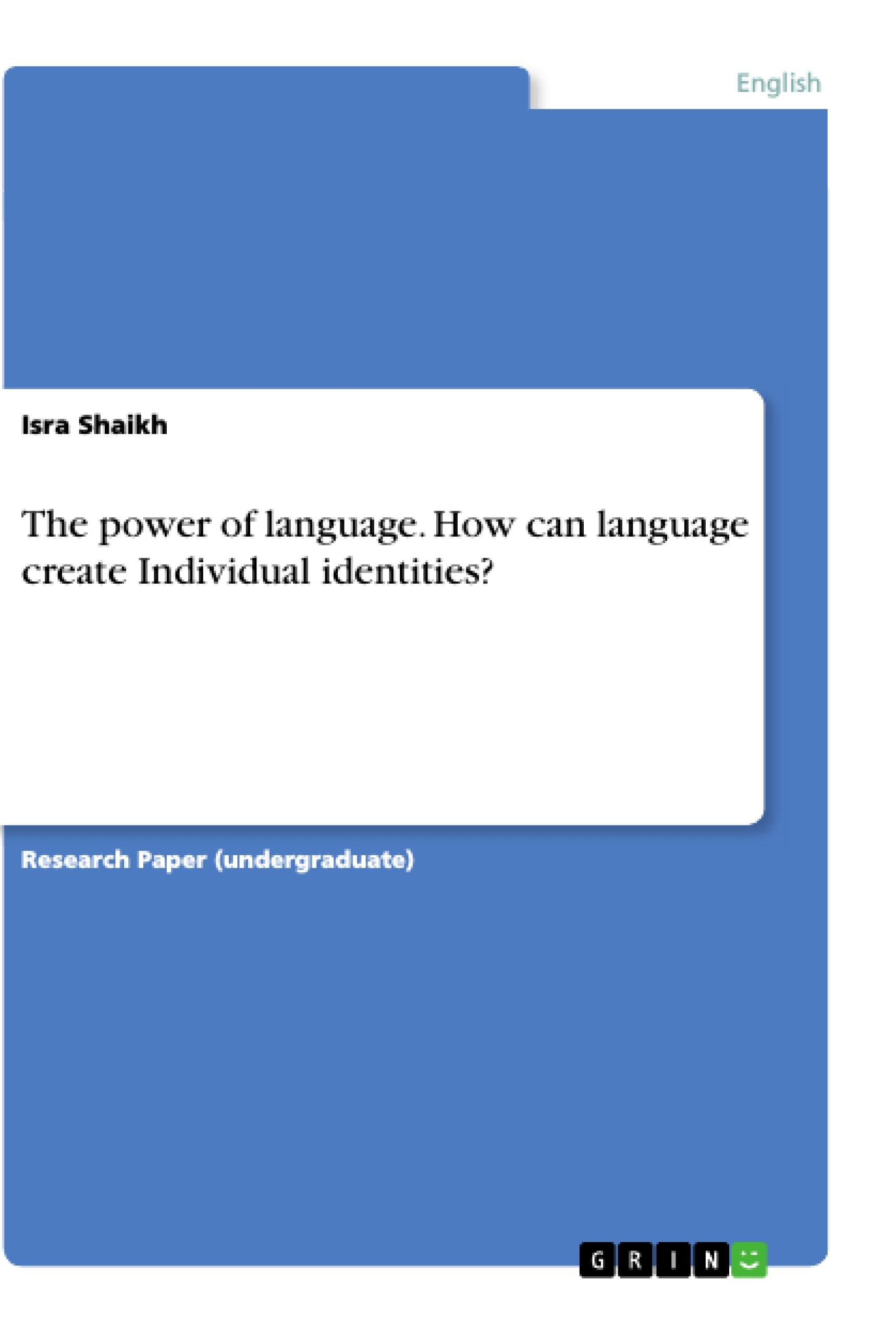 The power of language. How can language create Individual identities?