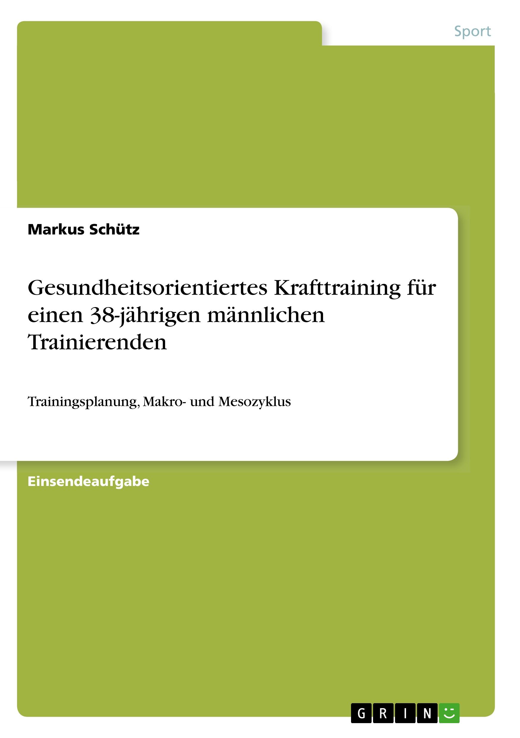 Gesundheitsorientiertes Krafttraining für einen 38-jährigen männlichen Trainierenden