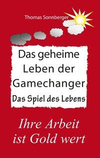 Das geheime Leben der Gamechanger