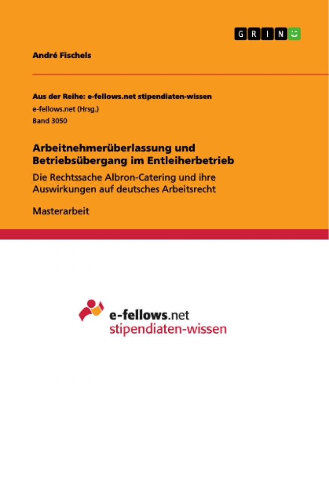 Arbeitnehmerüberlassung und Betriebsübergang im Entleiherbetrieb