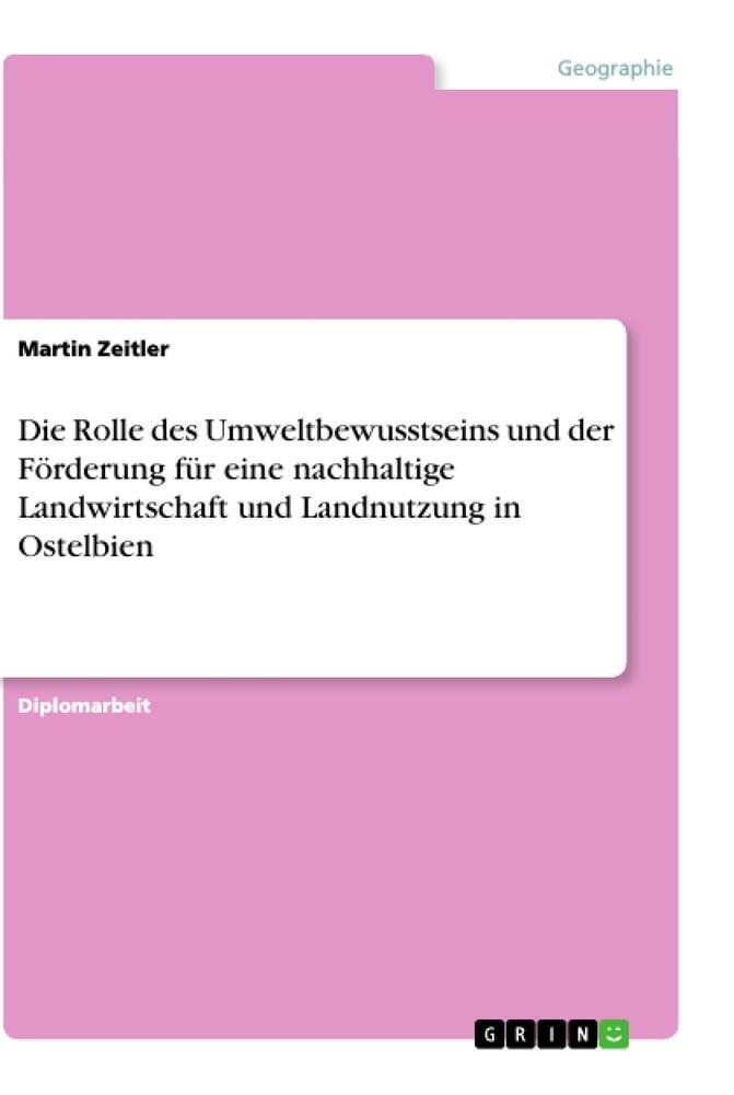 Die Rolle des Umweltbewusstseins und der Förderung für eine nachhaltige Landwirtschaft und Landnutzung in Ostelbien