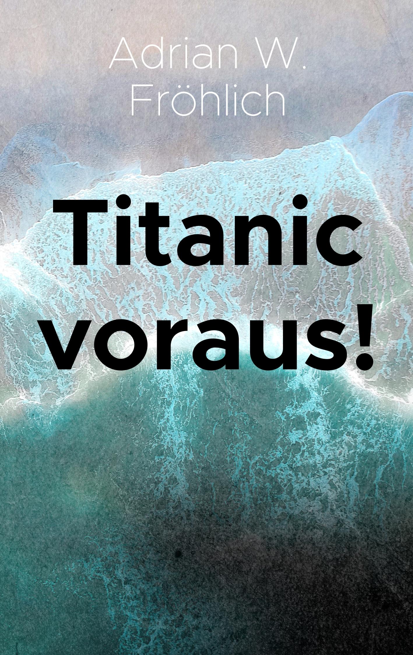 Titanic voraus!