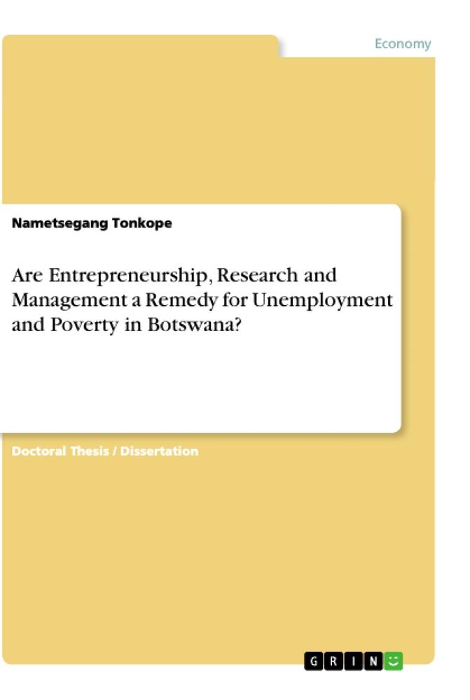 Are Entrepreneurship, Research and Management a Remedy for Unemployment and Poverty in Botswana?