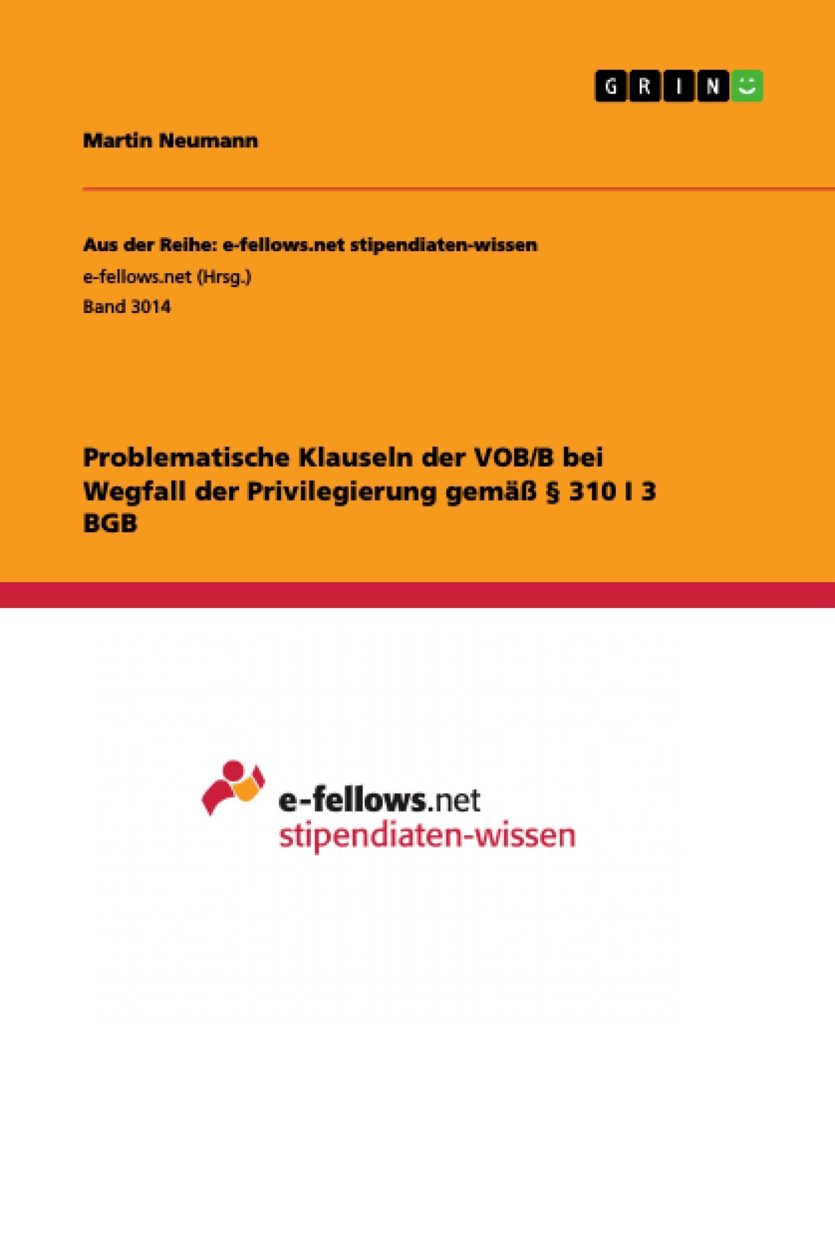 Problematische Klauseln der VOB/B bei Wegfall der Privilegierung gemäß § 310 I 3 BGB