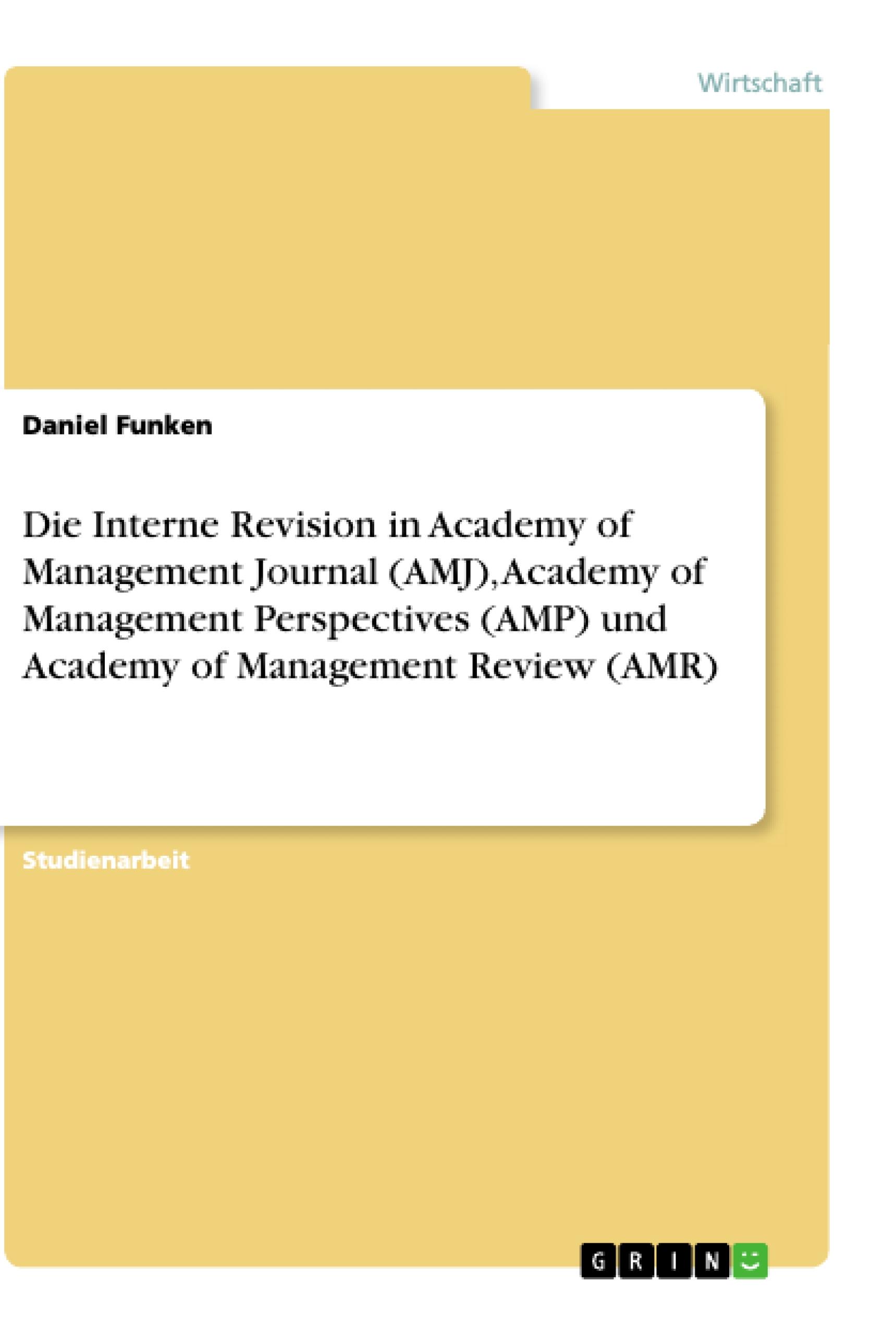 Die Interne Revision in Academy of Management Journal (AMJ), Academy of Management Perspectives (AMP) und  Academy of Management Review (AMR)