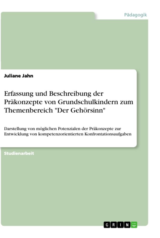 Erfassung und Beschreibung der Präkonzepte von Grundschulkindern zum Themenbereich "Der Gehörsinn"