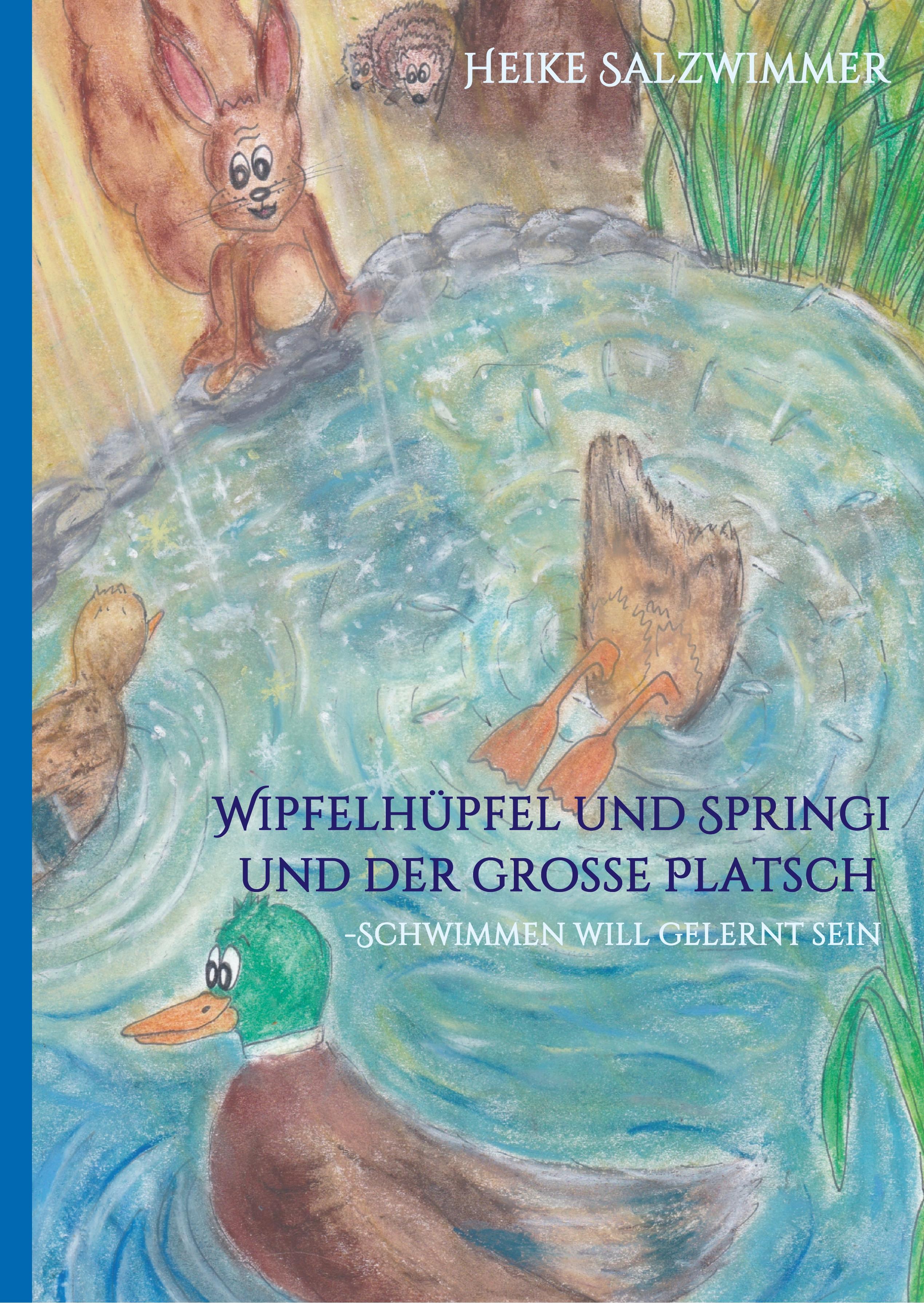 Wipfelhüpfel und Springi und der große Platsch