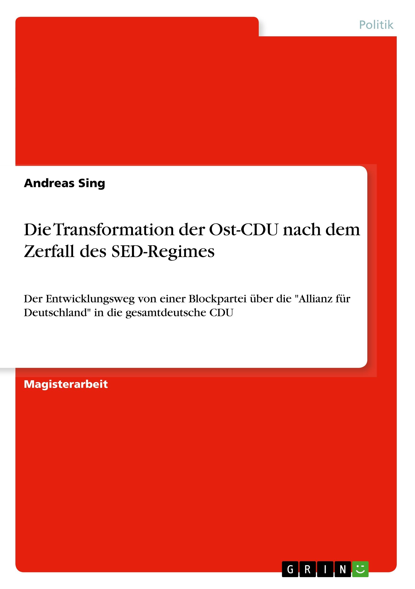 Die Transformation der Ost-CDU nach dem Zerfall des SED-Regimes