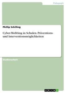 Cyber-Mobbing in Schulen. Präventions- und Interventionsmöglichkeiten