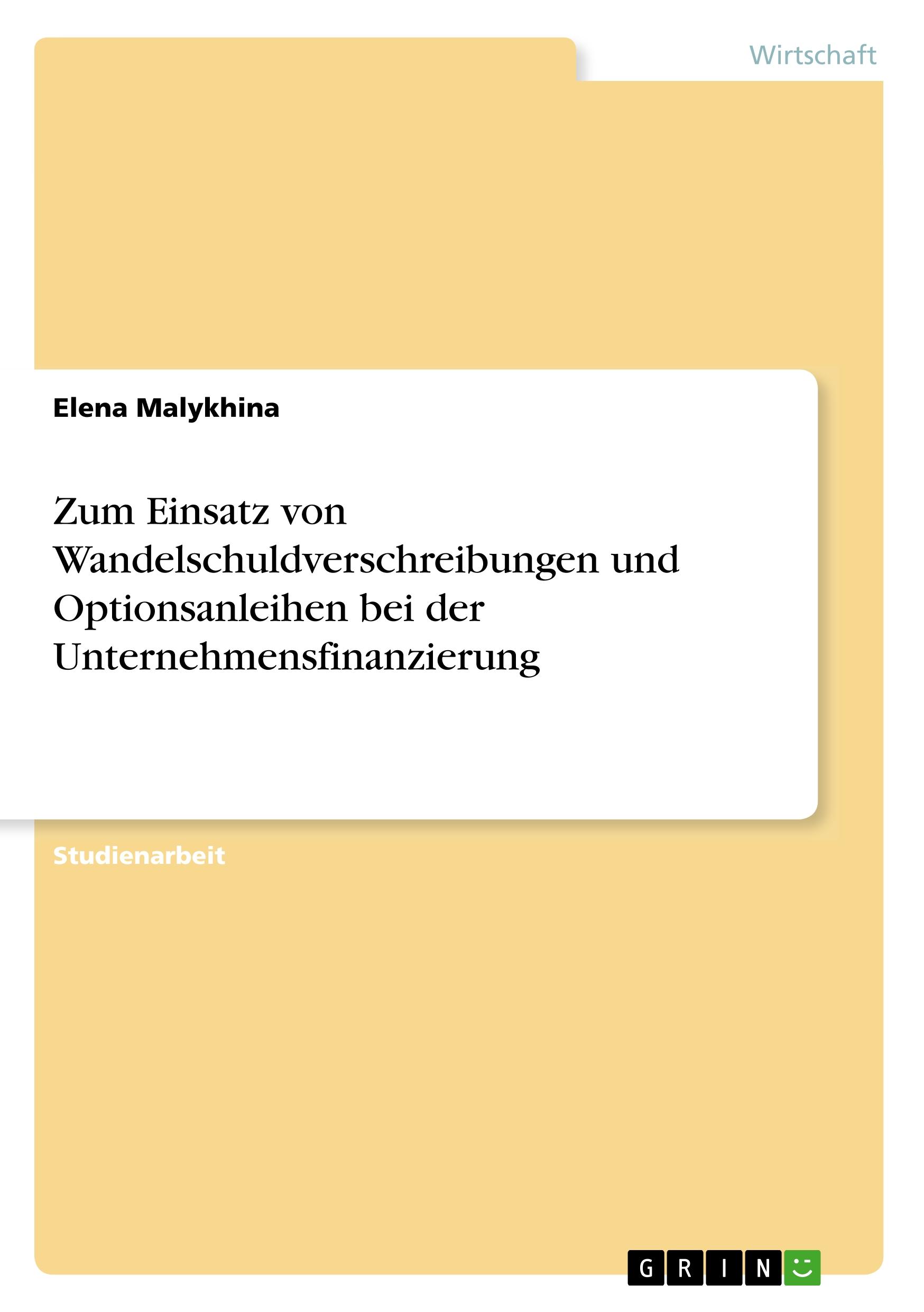 Zum Einsatz von Wandelschuldverschreibungen und Optionsanleihen bei der Unternehmensfinanzierung