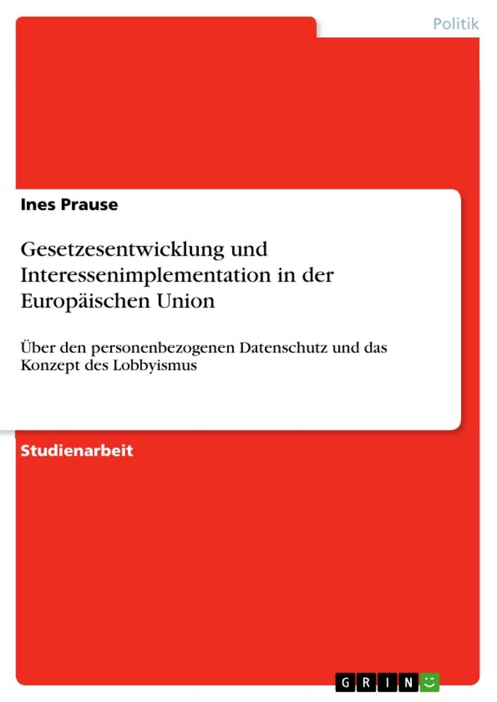 Gesetzesentwicklung und Interessenimplementation in der Europäischen Union