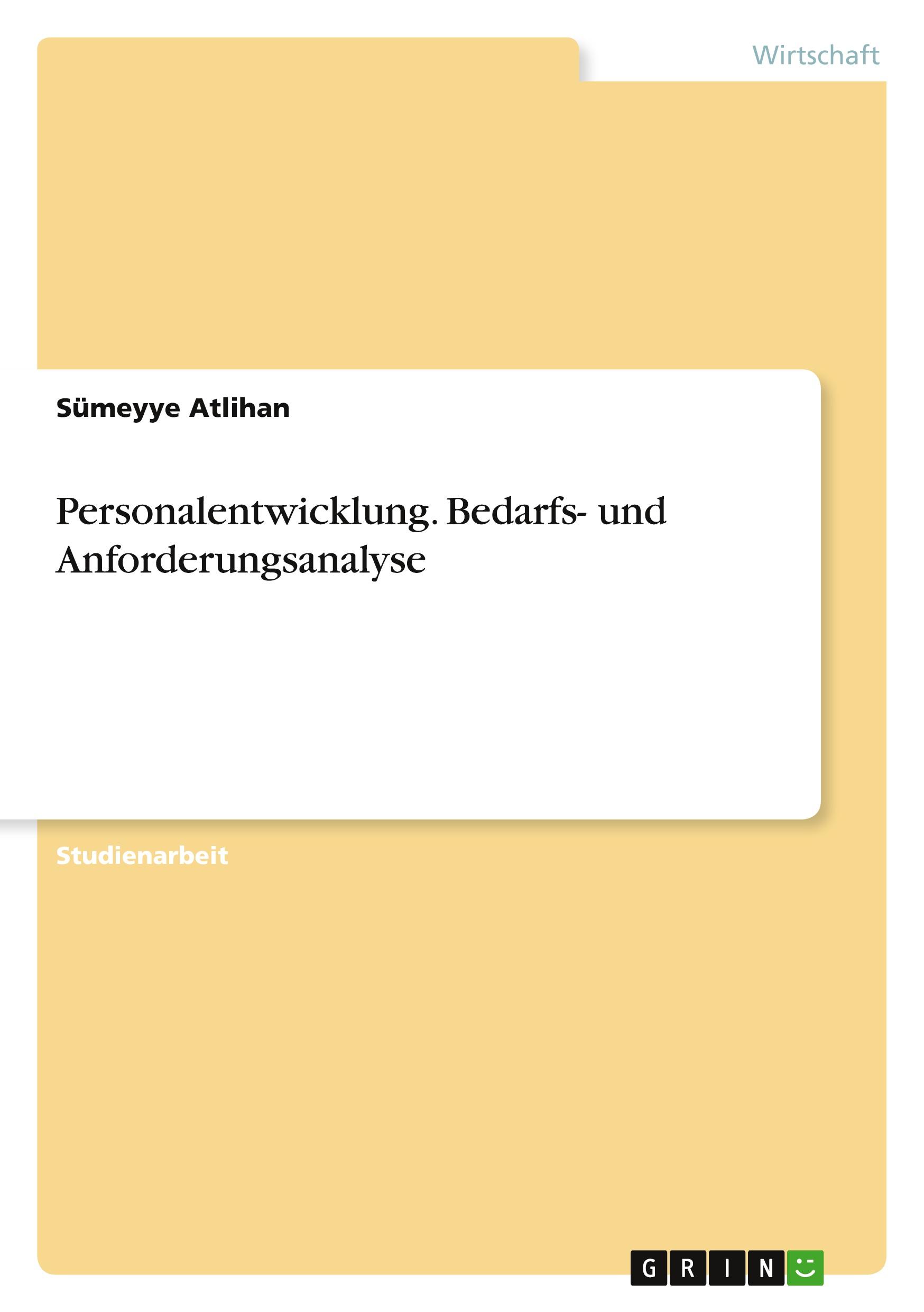 Personalentwicklung. Bedarfs- und Anforderungsanalyse