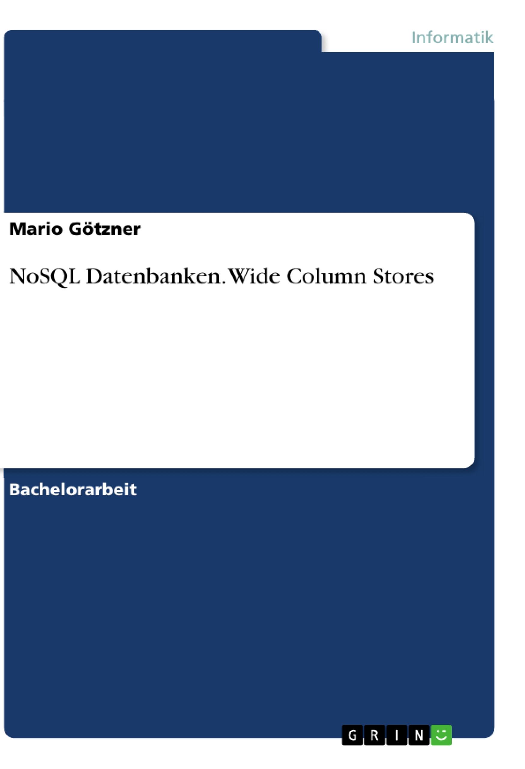 NoSQL Datenbanken. Wide Column Stores