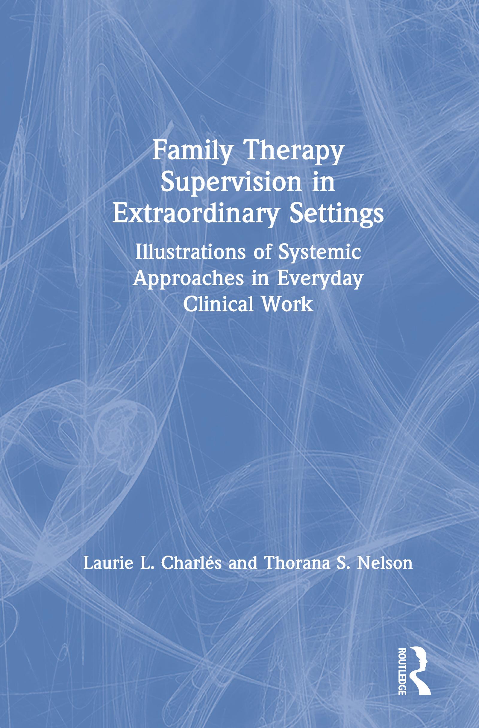 Family Therapy Supervision in Extraordinary Settings