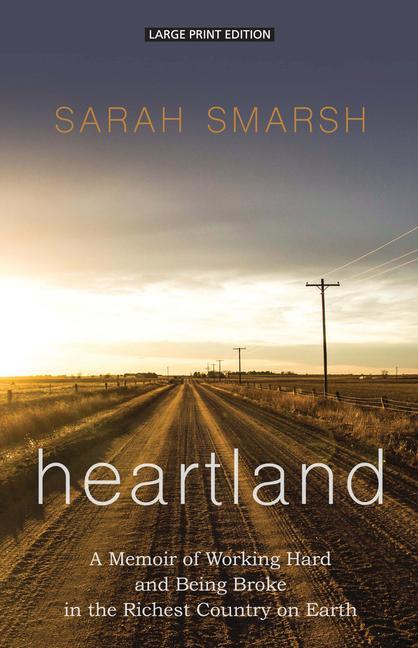 Heartland: A Memoir of Working Hard and Being Broke in the Richest Country on Earth