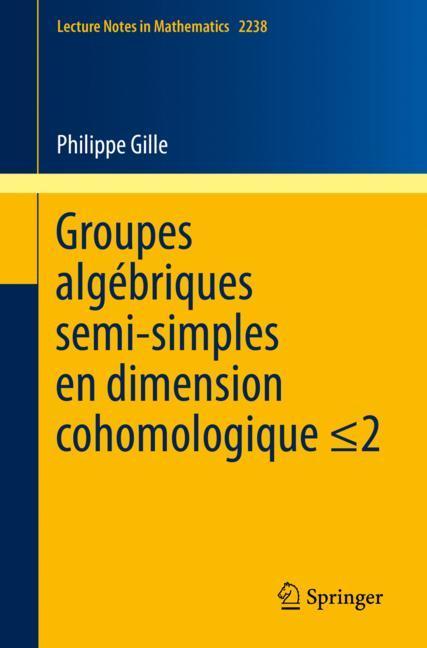 Groupes algébriques semi-simples en dimension cohomologique ¿2