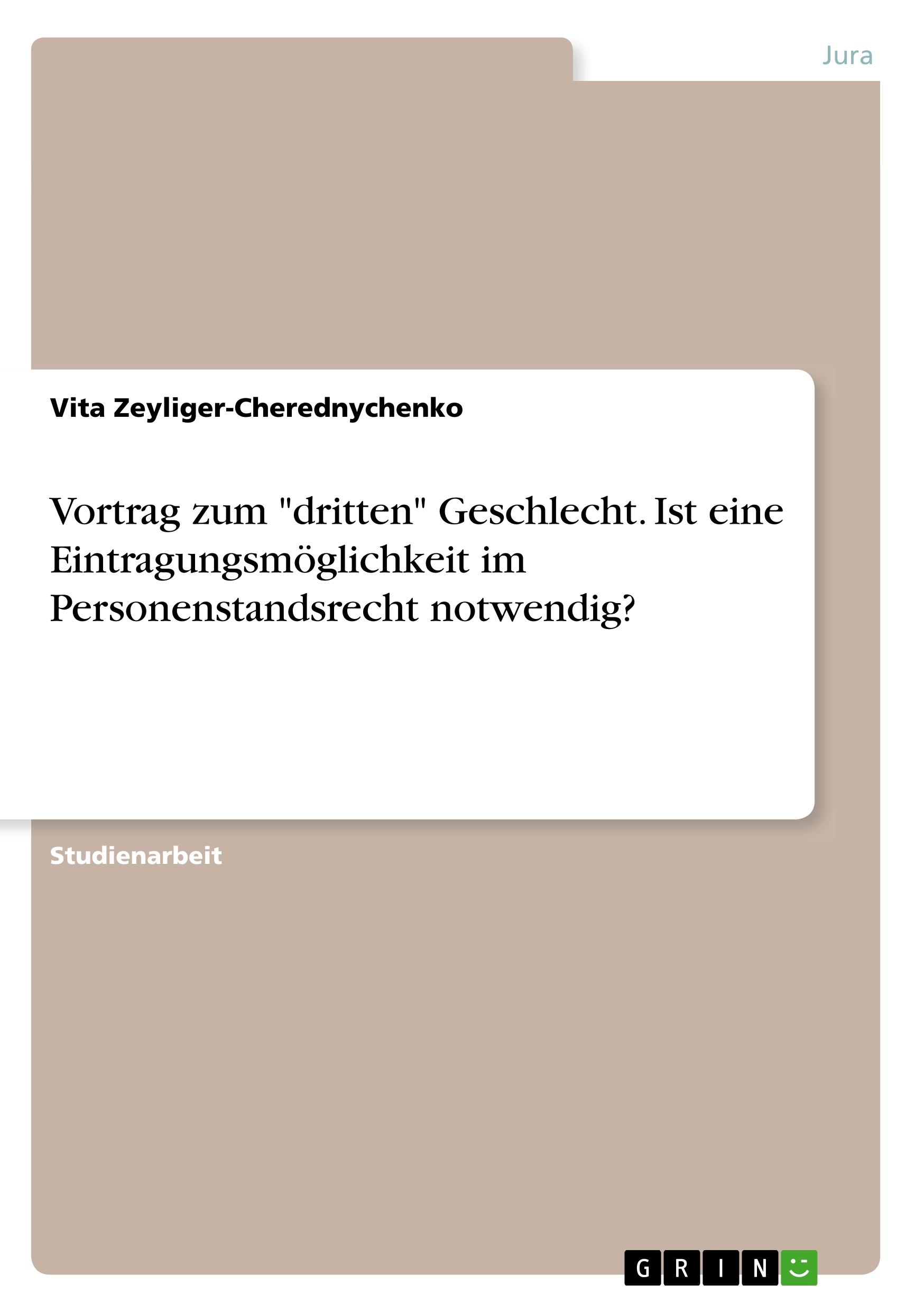 Vortrag zum "dritten" Geschlecht. Ist eine Eintragungsmöglichkeit im Personenstandsrecht notwendig?