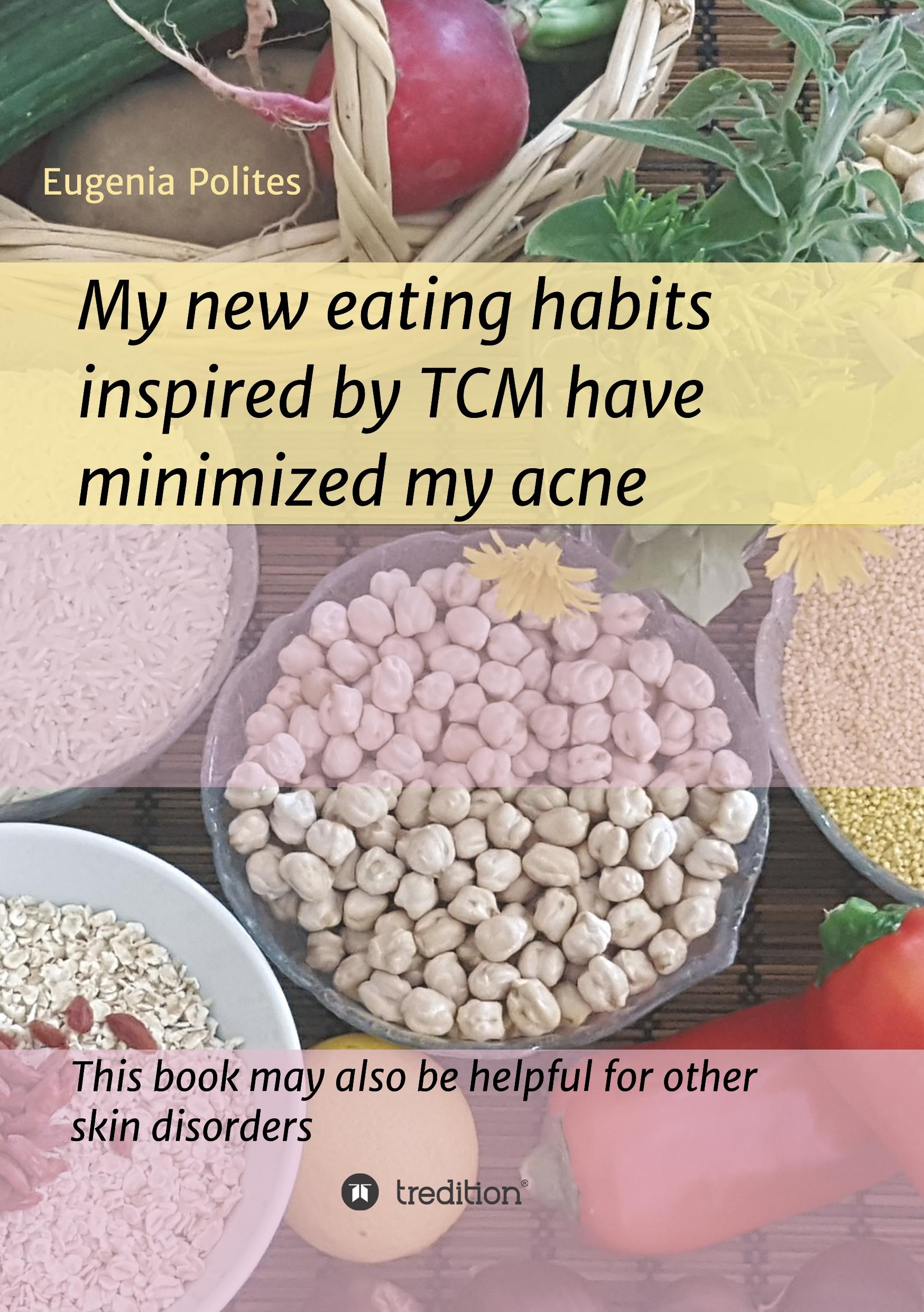 My new eating habits inspired by Traditional Chinese Medicine have minimized my acne