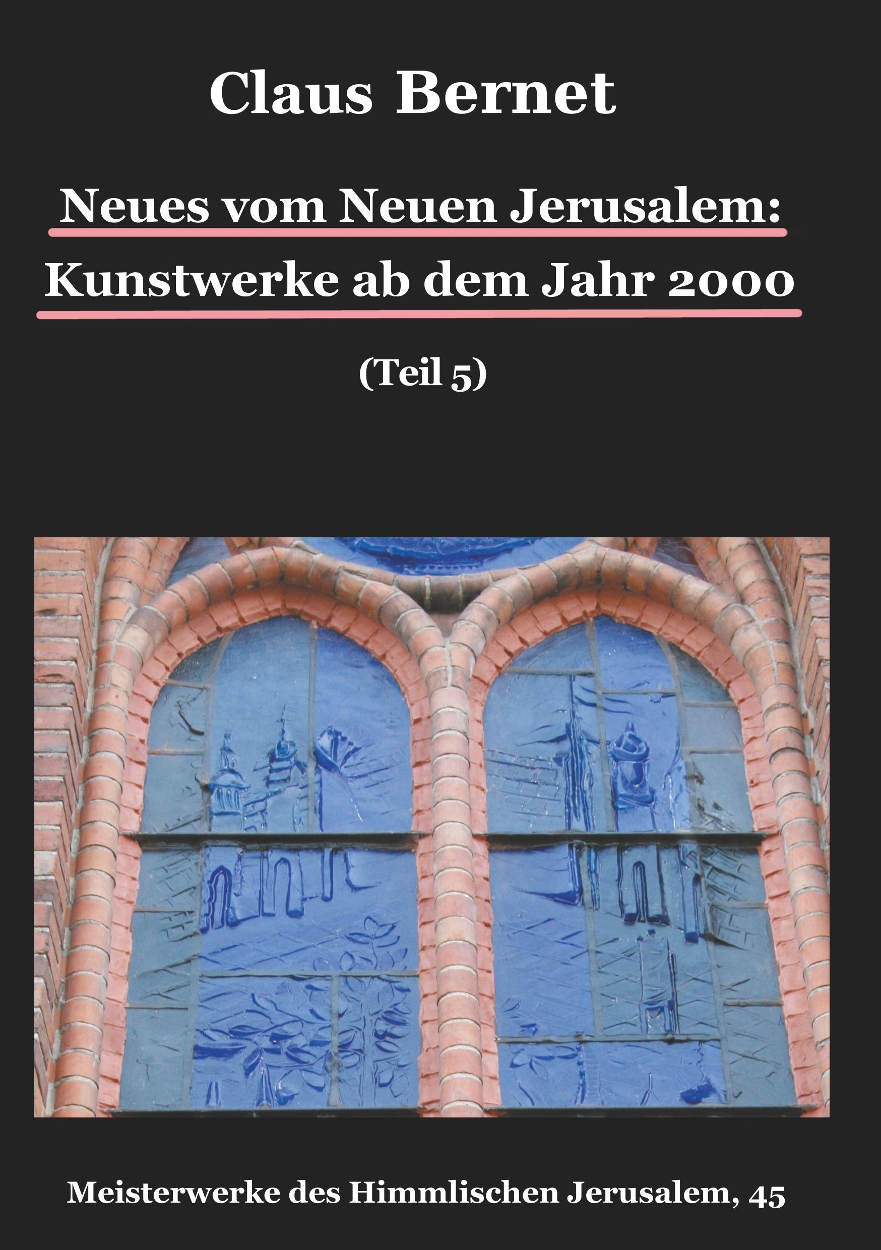 Neues vom Neuen Jerusalem: Kunstwerke ab dem Jahr 2000 (Teil 5)