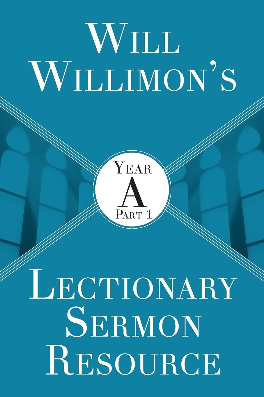 Will Willimon's Lectionary Sermon Resource