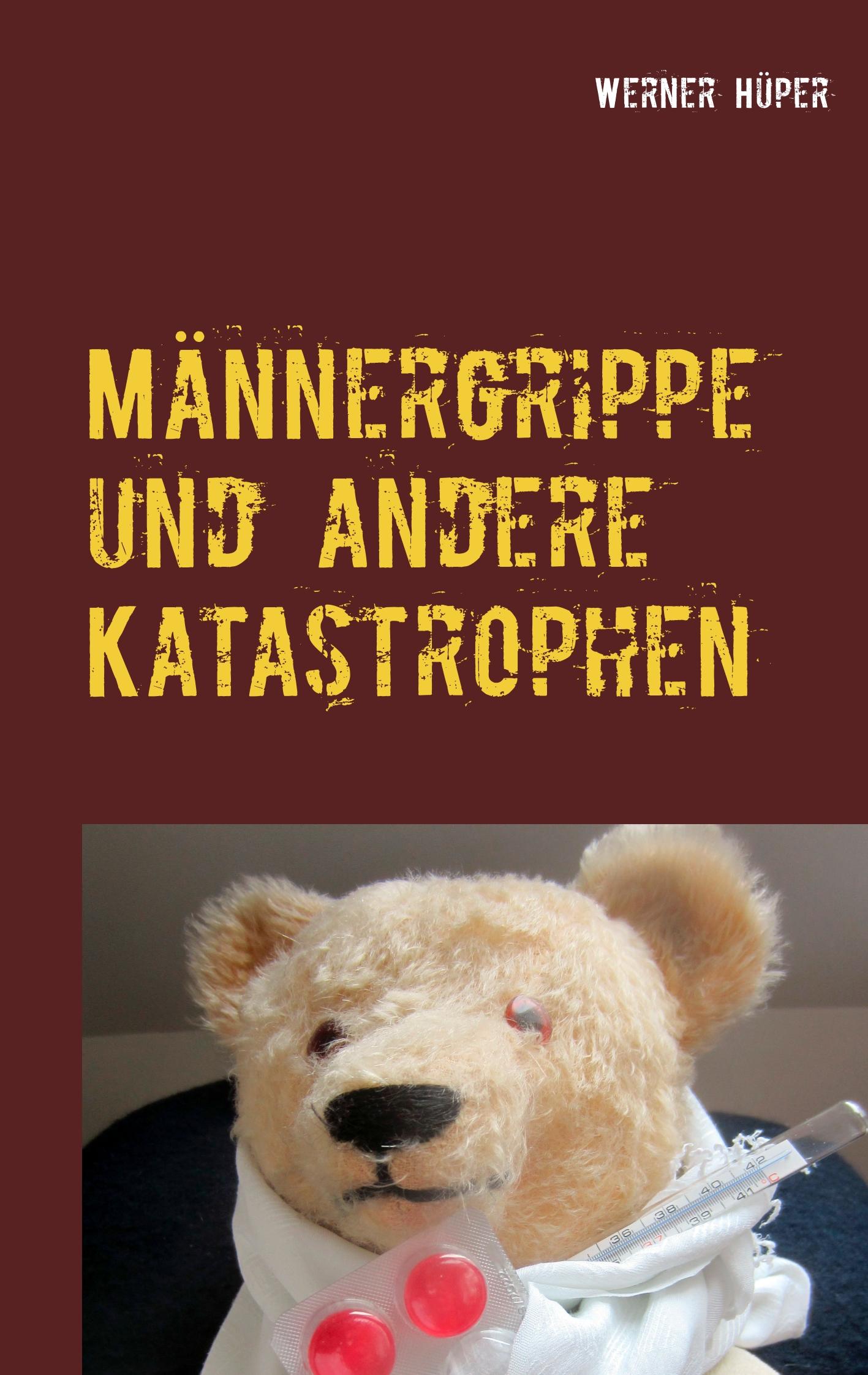 Männergrippe und andere Katastrophen