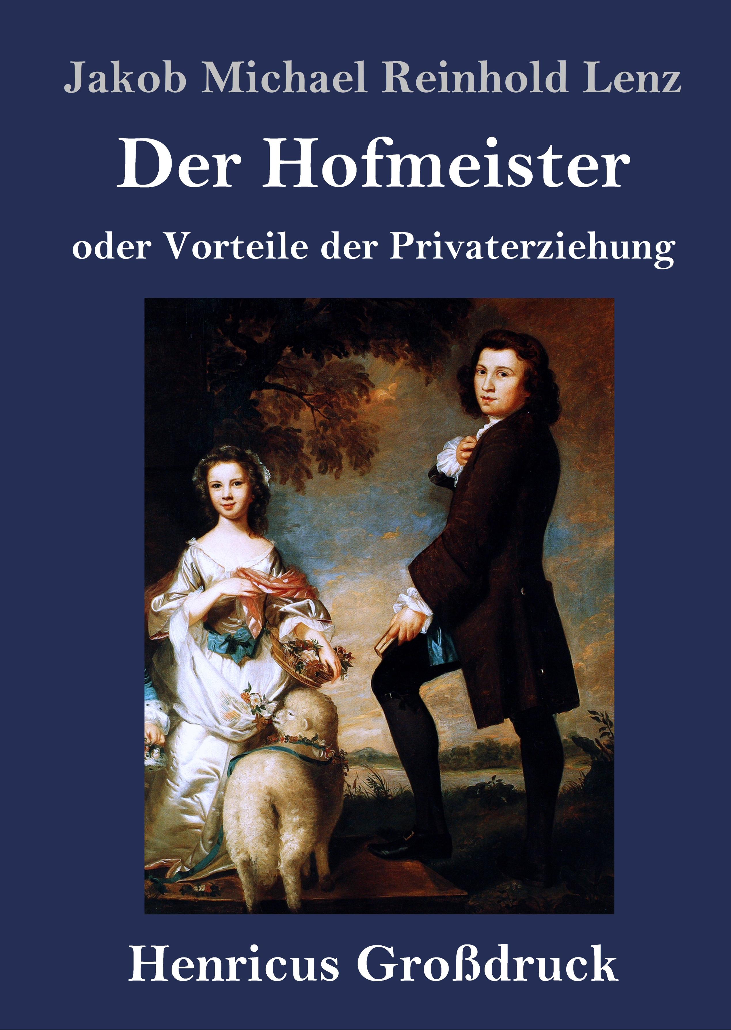 Der Hofmeister oder Vorteile der Privaterziehung (Großdruck)