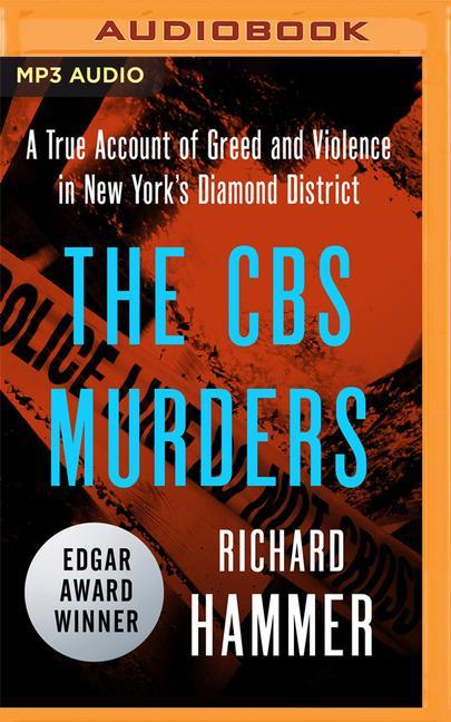 The CBS Murders: A True Account of Greed and Violence in New York's Diamond District