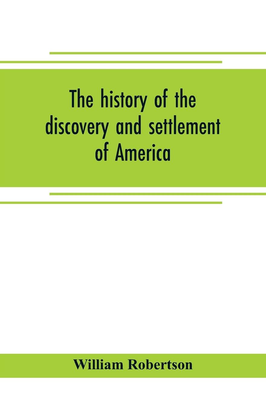 The history of the discovery and settlement of America