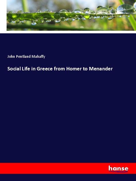 Social Life in Greece from Homer to Menander