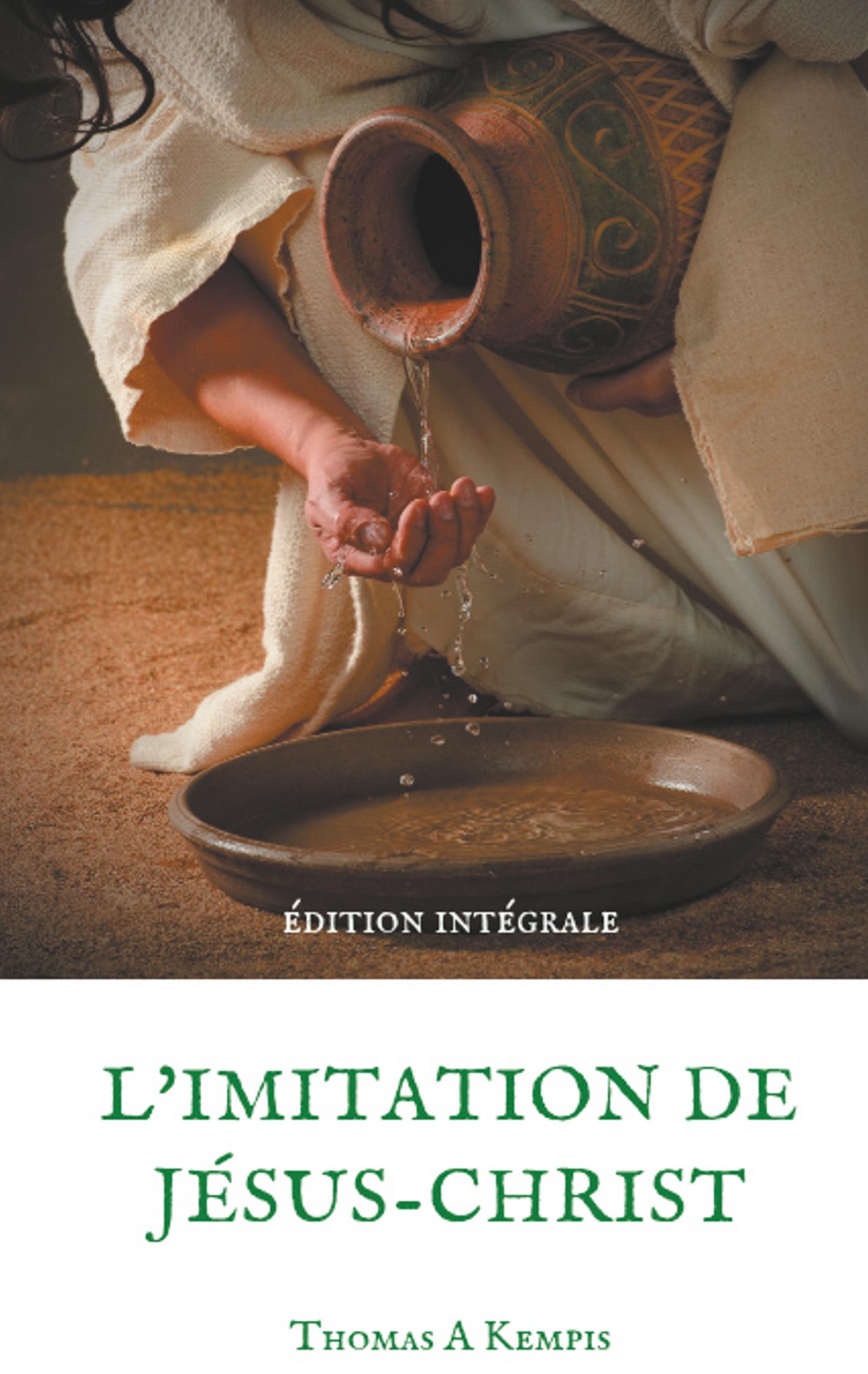 L'imitation de Jésus-Christ (Guide spirituel pour le quotidien du chrétien ordinaire)