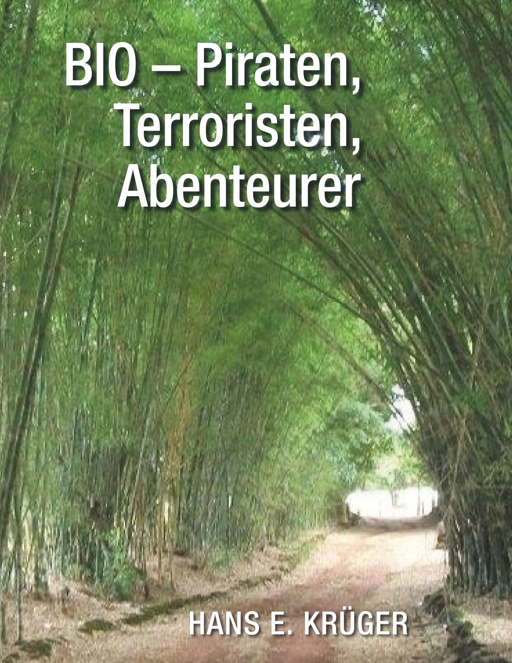 BIO ¿ Piraten, Terroristen, Abenteurer