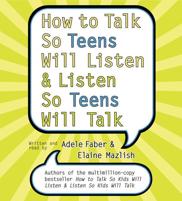 How to Talk So Teens Will Listen and Listen So Teens Will CD