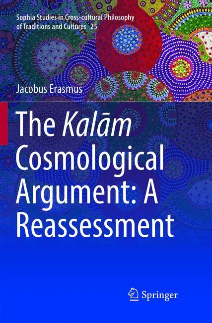 The Kal¿m Cosmological Argument:  A Reassessment