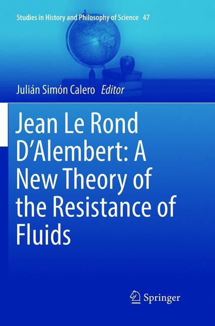 Jean Le Rond D'Alembert: A New Theory of the Resistance of Fluids