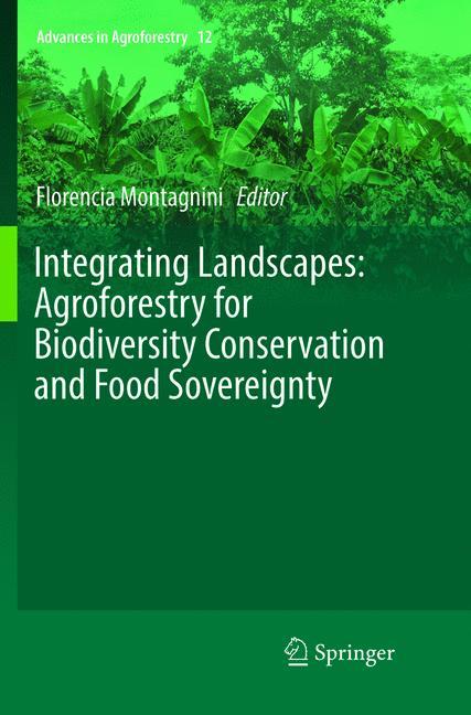 Integrating Landscapes: Agroforestry for Biodiversity Conservation and Food Sovereignty