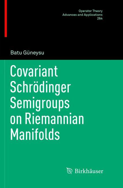 Covariant Schrödinger Semigroups on Riemannian Manifolds