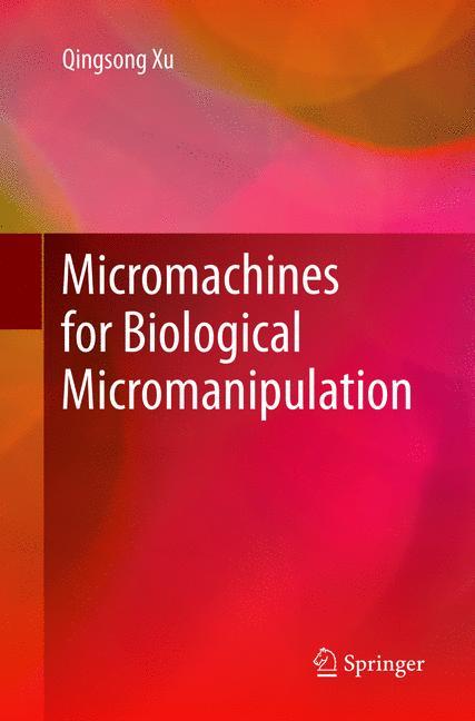 Micromachines for Biological Micromanipulation