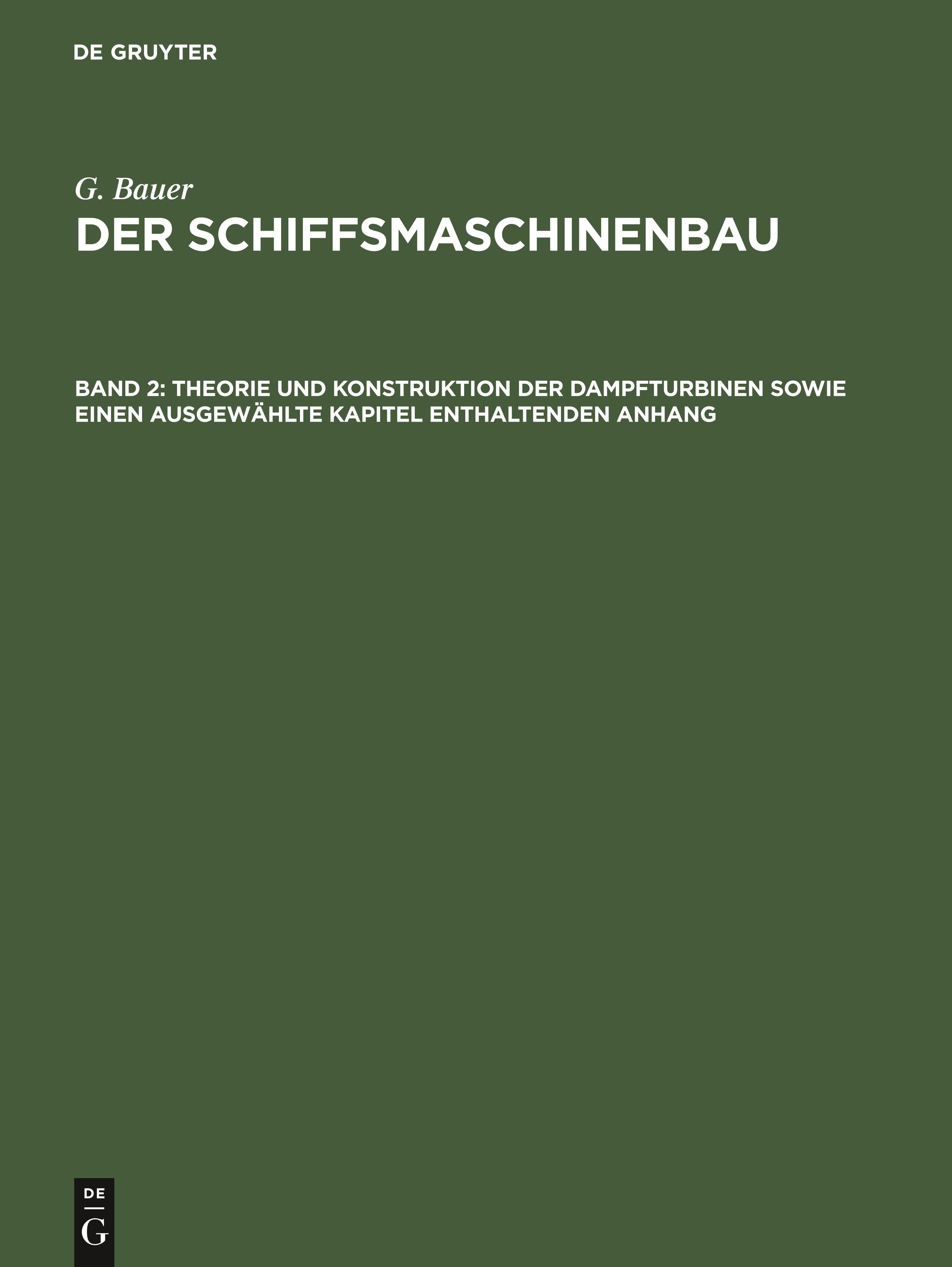 Theorie und Konstruktion der Dampfturbinen sowie einen ausgewählte Kapitel enthaltenden Anhang