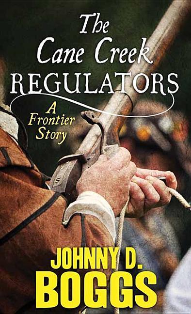 The Cane Creek Regulators: A Frontier Story