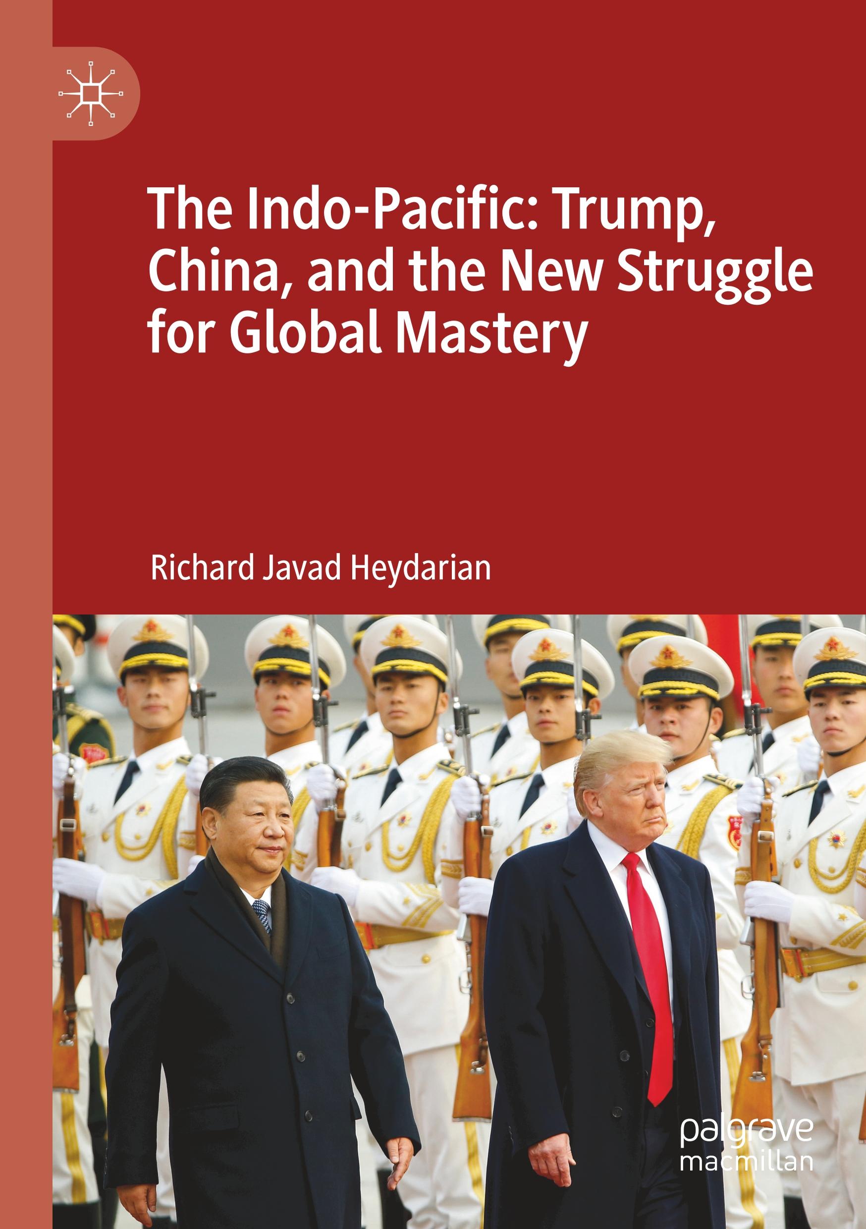 The Indo-Pacific: Trump, China, and the New Struggle for Global Mastery