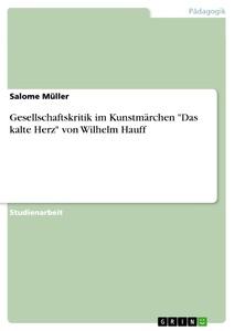 Gesellschaftskritik im Kunstmärchen "Das kalte Herz" von Wilhelm Hauff