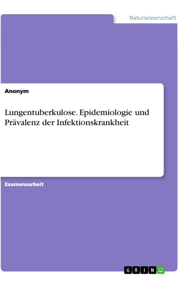 Lungentuberkulose. Epidemiologie und Prävalenz der Infektionskrankheit